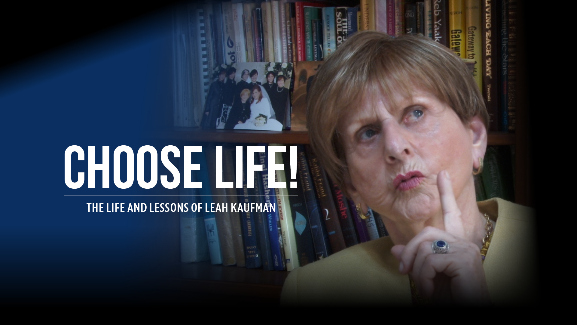 Thumbnail for Choose Life! The Life and Lessons of Leah Kaufman